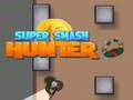 Permainan Pemburu Super Smash  talian