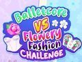Permainan Balletcore vs Flowery Fashion Challenge talian