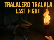 Permainan TRALALERO TRALALA FIGHT LAST talian