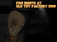 Permainan Five Nights at Old Toy Factory 2020 talian