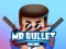 Permainan Mr bullet 2 online talian