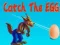 Permainan Catch The EGG talian