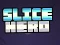 Permainan Slice Hero talian