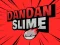 Permainan DanDan Slime talian