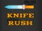 Permainan Knife Rush talian
