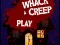 Permainan Whack a Creep talian
