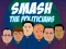 Permainan Smash the Politicians talian
