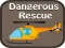 Permainan Dangerous Rescue talian