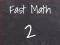 Permainan Fast Math 2 talian