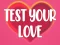 Permainan Test Your Love talian