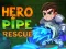 Permainan Hero Pipe Rescue talian