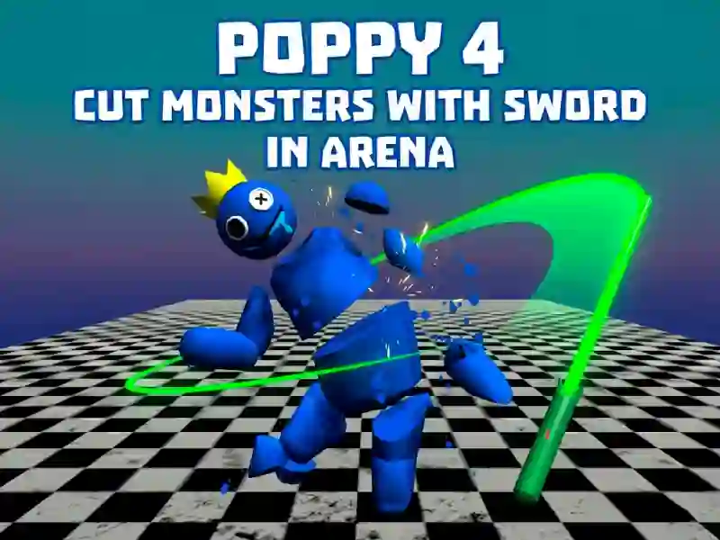 Permainan Poppy 4: Cut Monsters With Sword In Arena! talian