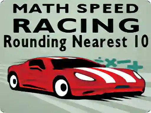 Permainan Math Speed Racing Rounding 10 talian