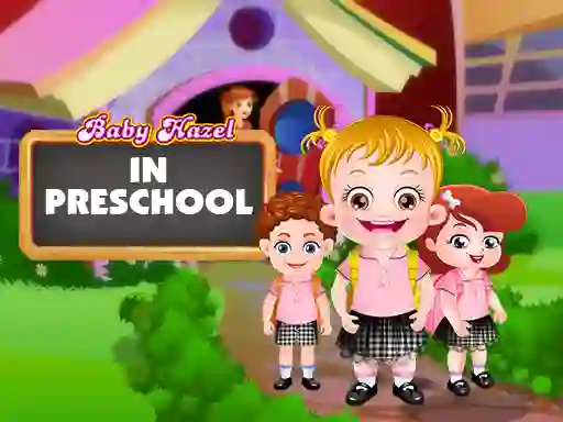 Permainan Baby Hazel In Preschool talian