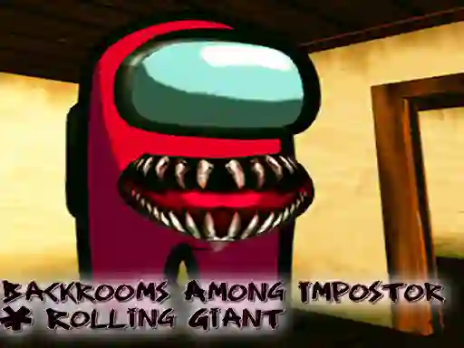 Permainan Backrooms Among Impostor & Rolling Giant talian