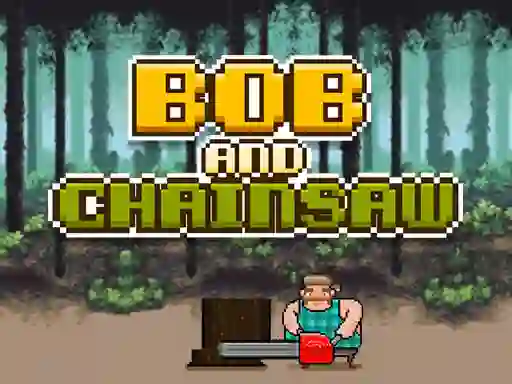 Permainan Bob and Chainsaw talian