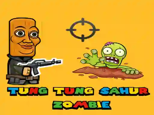 Permainan Tung Tung Sahur Zombie talian