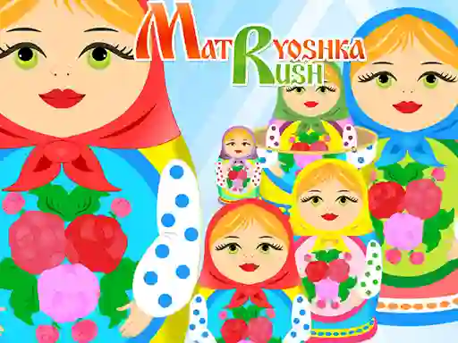 Permainan Matryoshka Rush talian