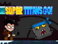 Permainan Titans Super Pergi!  talian