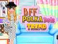 Permainan Trend Titik Polka BFF  talian