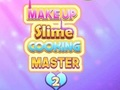 Permainan Pakar Memasak Slime Makeup 2  talian