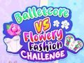 Permainan Balletcore vs Flowery Fashion Challenge talian