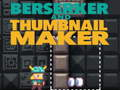Permainan Berserker dan Pembuat Thumbnail  talian